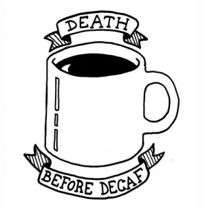 death before decaff